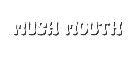 Mush Mouth
