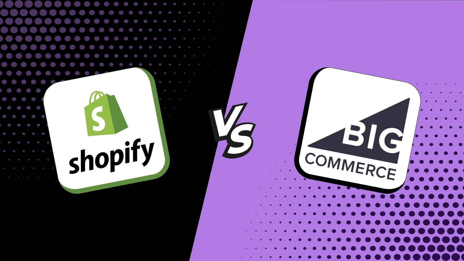 Shopify Vs. BigCommerce: Which one to Consider?