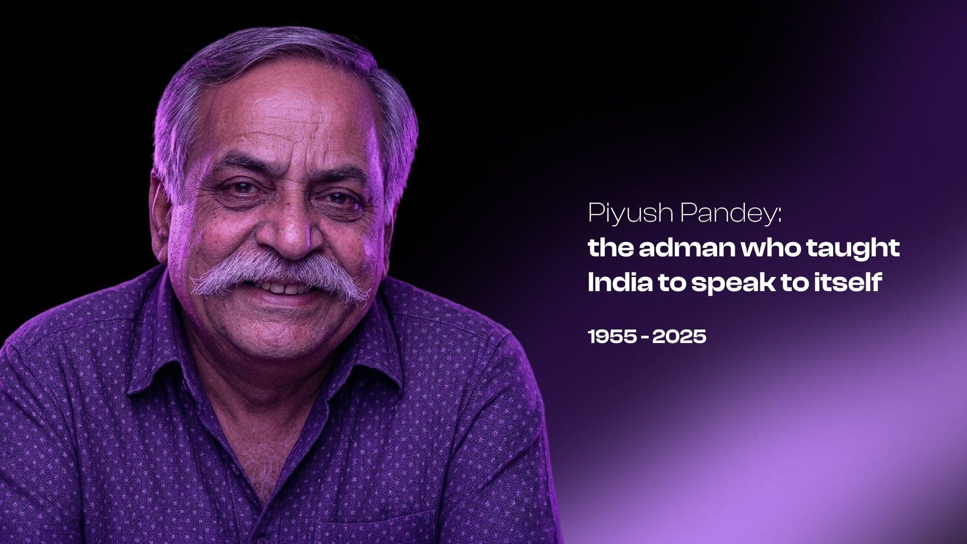 Piyush Pandey: The Adman Who Taught India To Speak To Itself